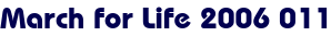 March for Life 2006 011 March for Life 2006 011