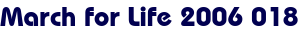 March for Life 2006 018 March for Life 2006 018