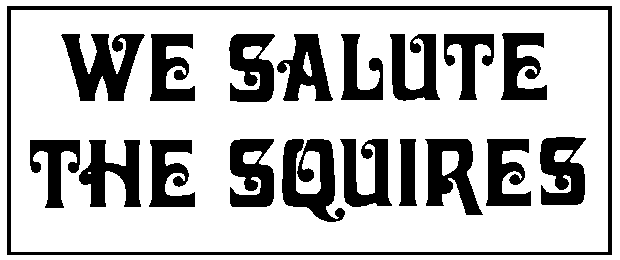 We Salute the Squires